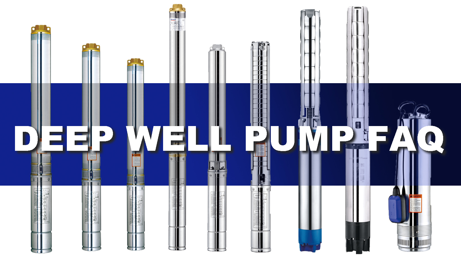 Deep Well Pump FAQ