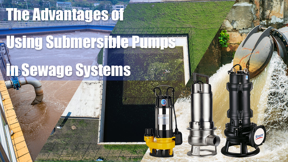 The Advantages of Using Submersible Pumps in Sewage Systems.jpg